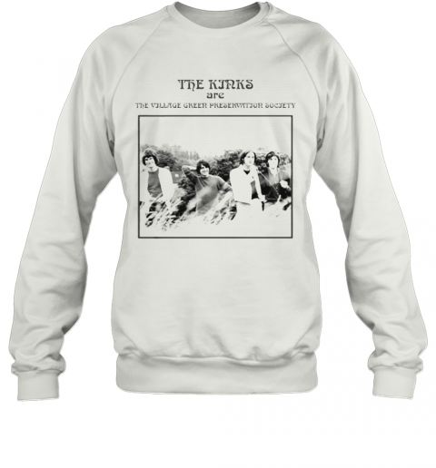The Kinks Are The Village Green Preservation Society Picture T-Shirt Unisex Sweatshirt