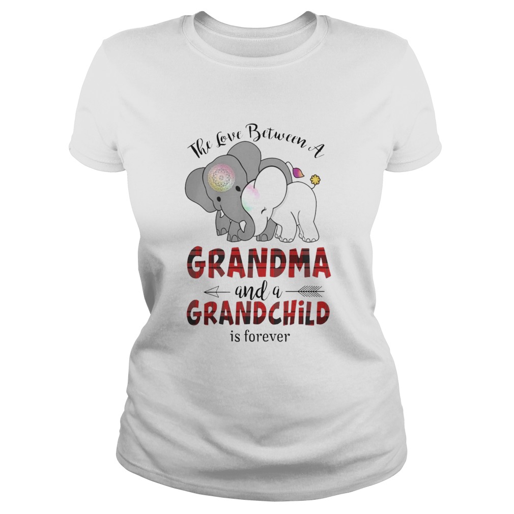 The Love Between A Grandma And A Grandchild Is Forever Classic Ladies