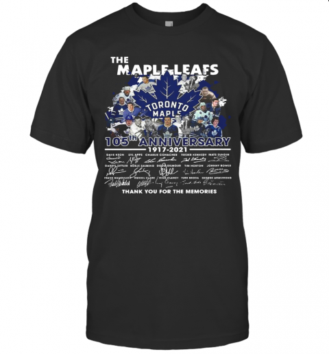 The Maple Leafs Toronto Maple Leafs 105Tha Anniversary 1917 2020 Thank You For The Memories Signatures T-Shirt