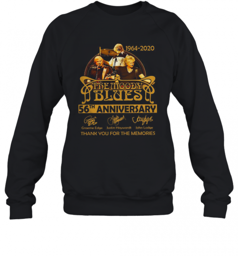 The Moody Blues 56Th Anniversary 1964 2020 Thank You For The Memories T-Shirt Unisex Sweatshirt
