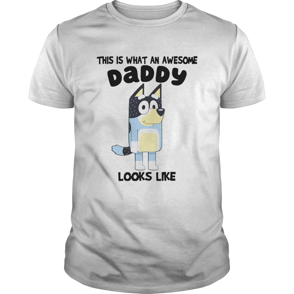 This Is What An Awesome Daddy Looks Like Unisex