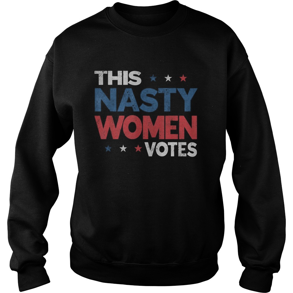 This nasty women votes Sweatshirt