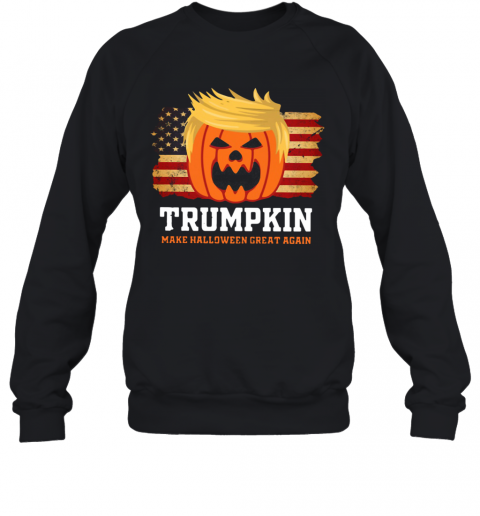 Trumpkin Make Halloween Great Again American Flag T-Shirt Unisex Sweatshirt