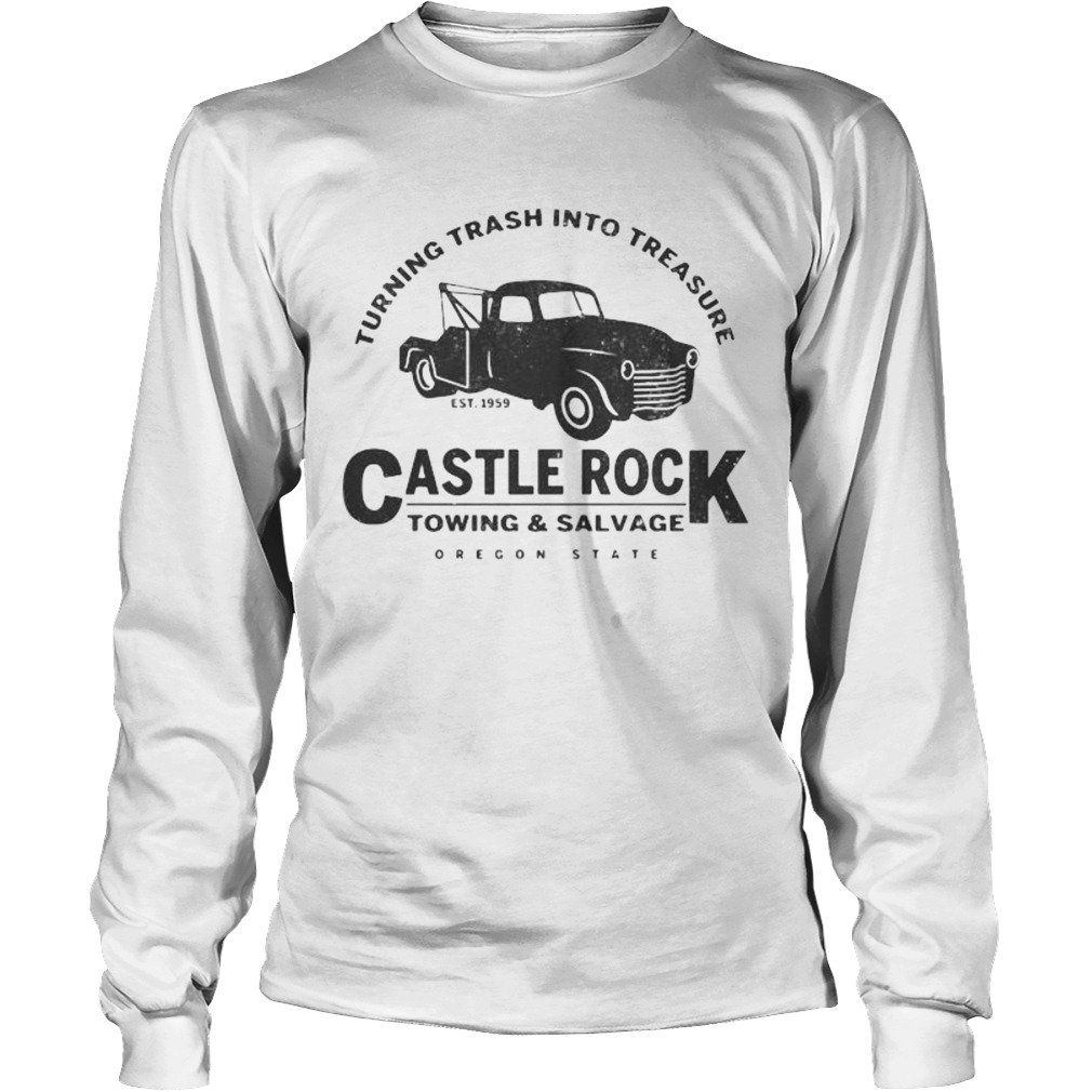 Turning trash into treasure est 1959 castle rock towing and salvage oregon state Long Sleeve