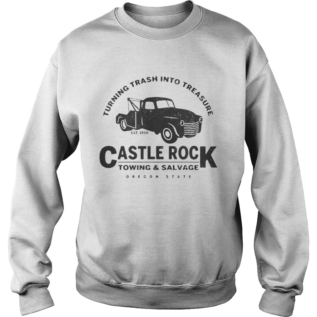 Turning trash into treasure est 1959 castle rock towing and salvage oregon state Sweatshirt