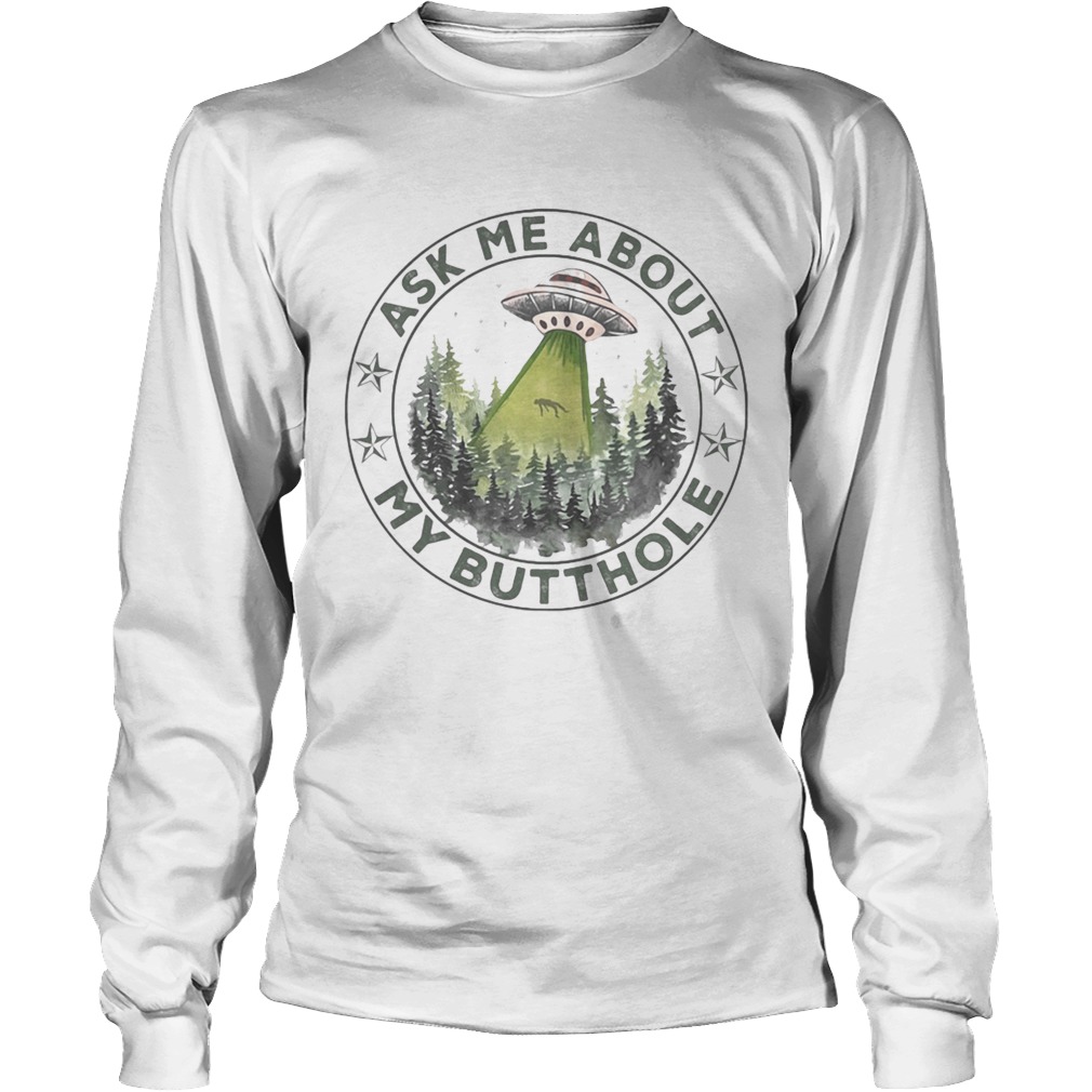 Ufo mountain ask me about my butthole stars Long Sleeve