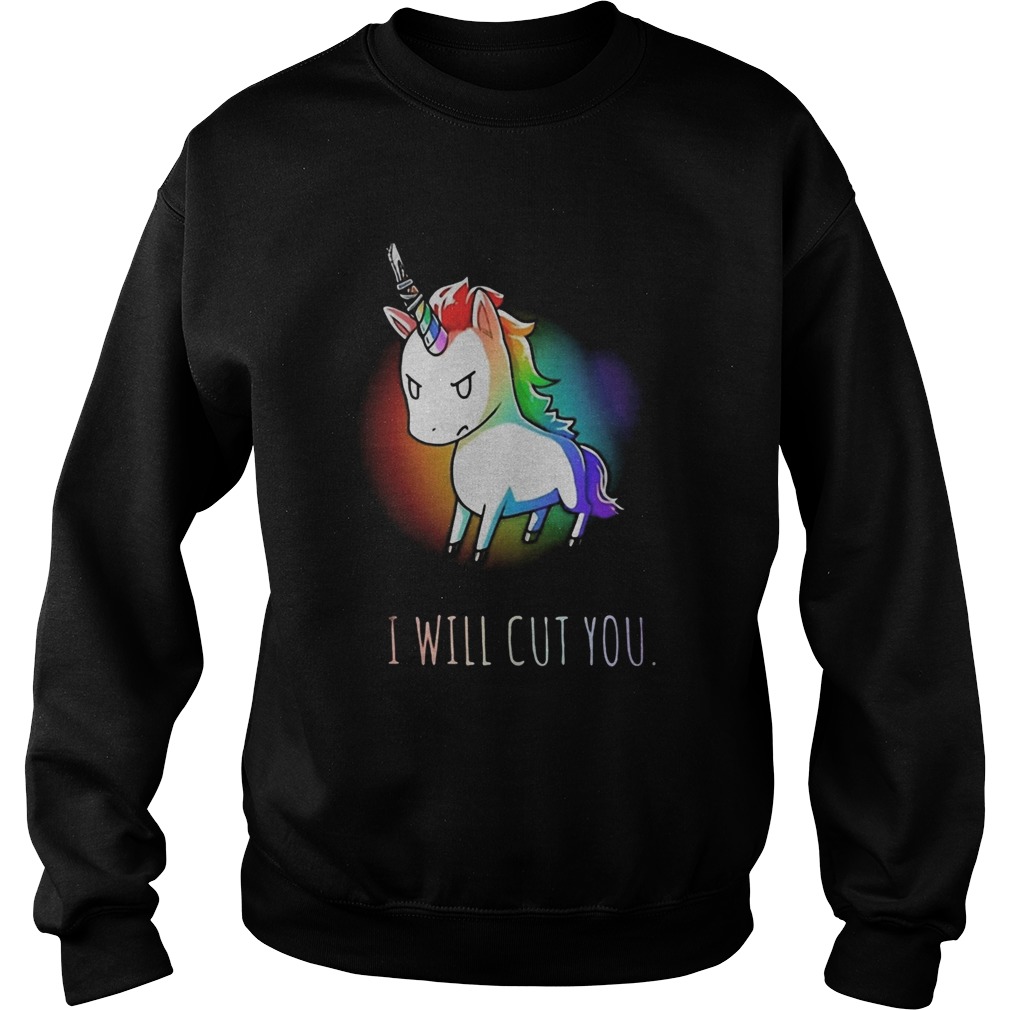 Unicorn i will cut you Sweatshirt