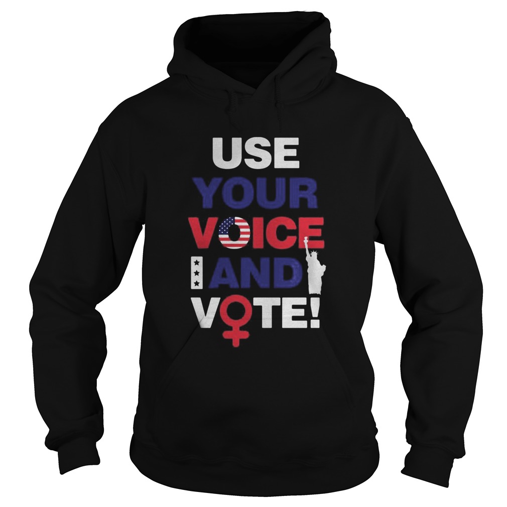 Use your voice and vote statue of liberty Hoodie