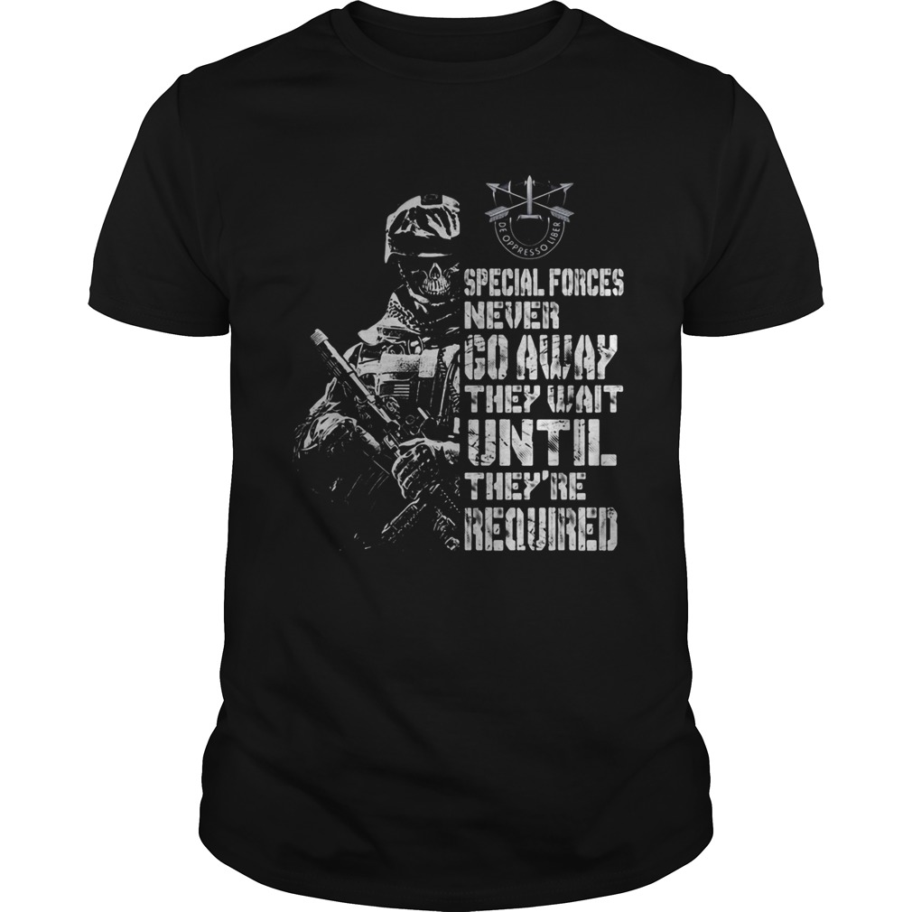 Veteran special forces never go away they wait until theyre required shirt