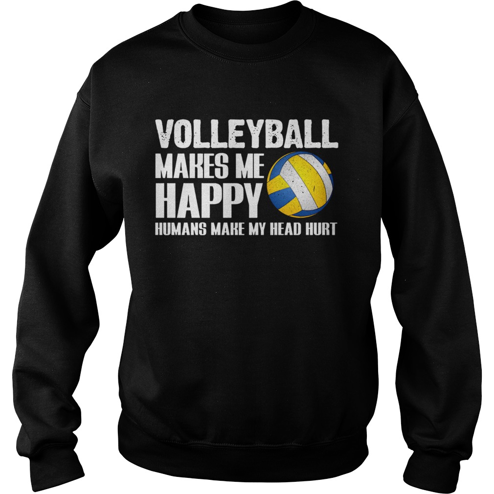 Volleyball Makes Me Happy Humans Make My Head Hurt Halloween Sweatshirt