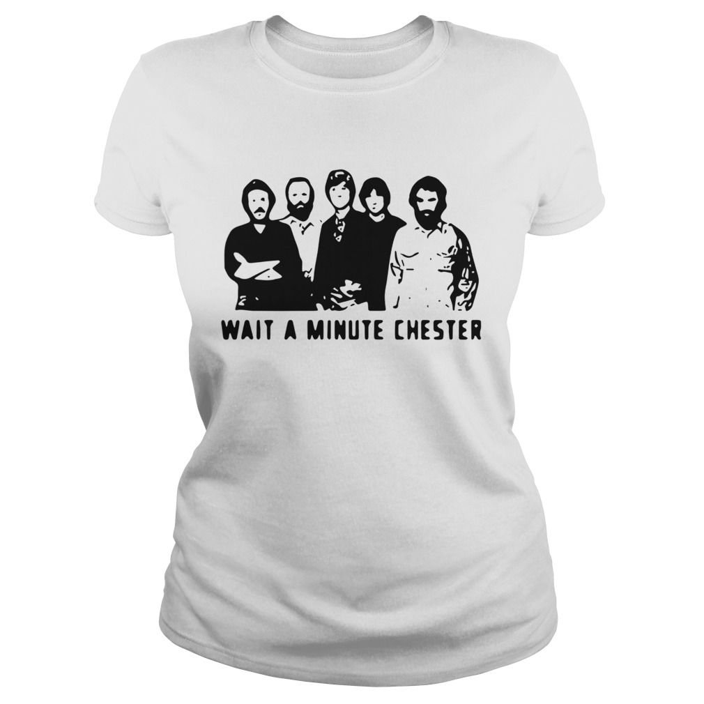 Wait A Minute Chester The Weight The Band Classic Ladies