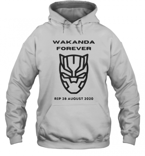 Wakanda Forever Black Panther Rip Chadwick 28 August 2020 T-Shirt Unisex Hoodie