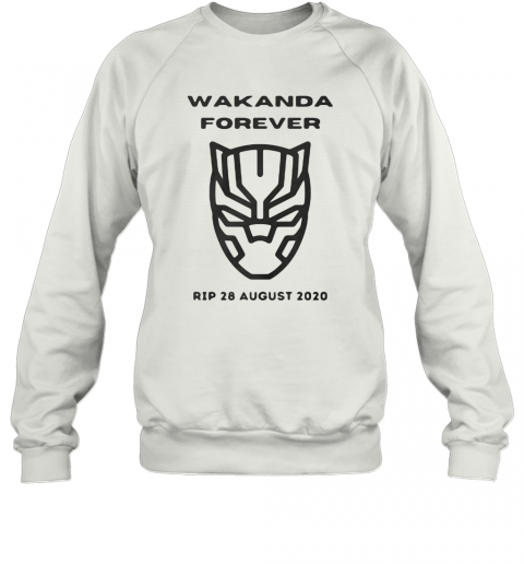 Wakanda Forever Black Panther Rip Chadwick 28 August 2020 T-Shirt Unisex Sweatshirt