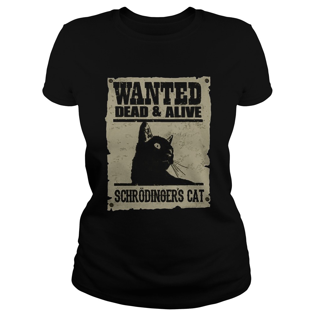 Wanted Dead And Alive Schrodingers Cat Classic Ladies