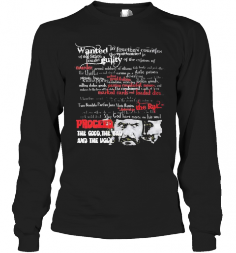 Wanted Guilty Murder The Rat Proceed The Good The Bad And The Ugly T-Shirt Long Sleeved T-shirt 