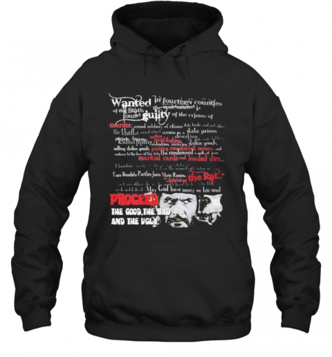 Wanted Guilty Murder The Rat Proceed The Good The Bad And The Ugly T-Shirt Unisex Hoodie