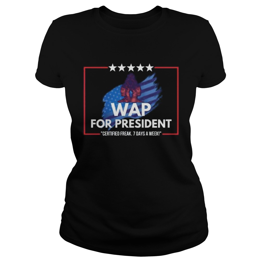 Wap for president certified 7 days a week Classic Ladies