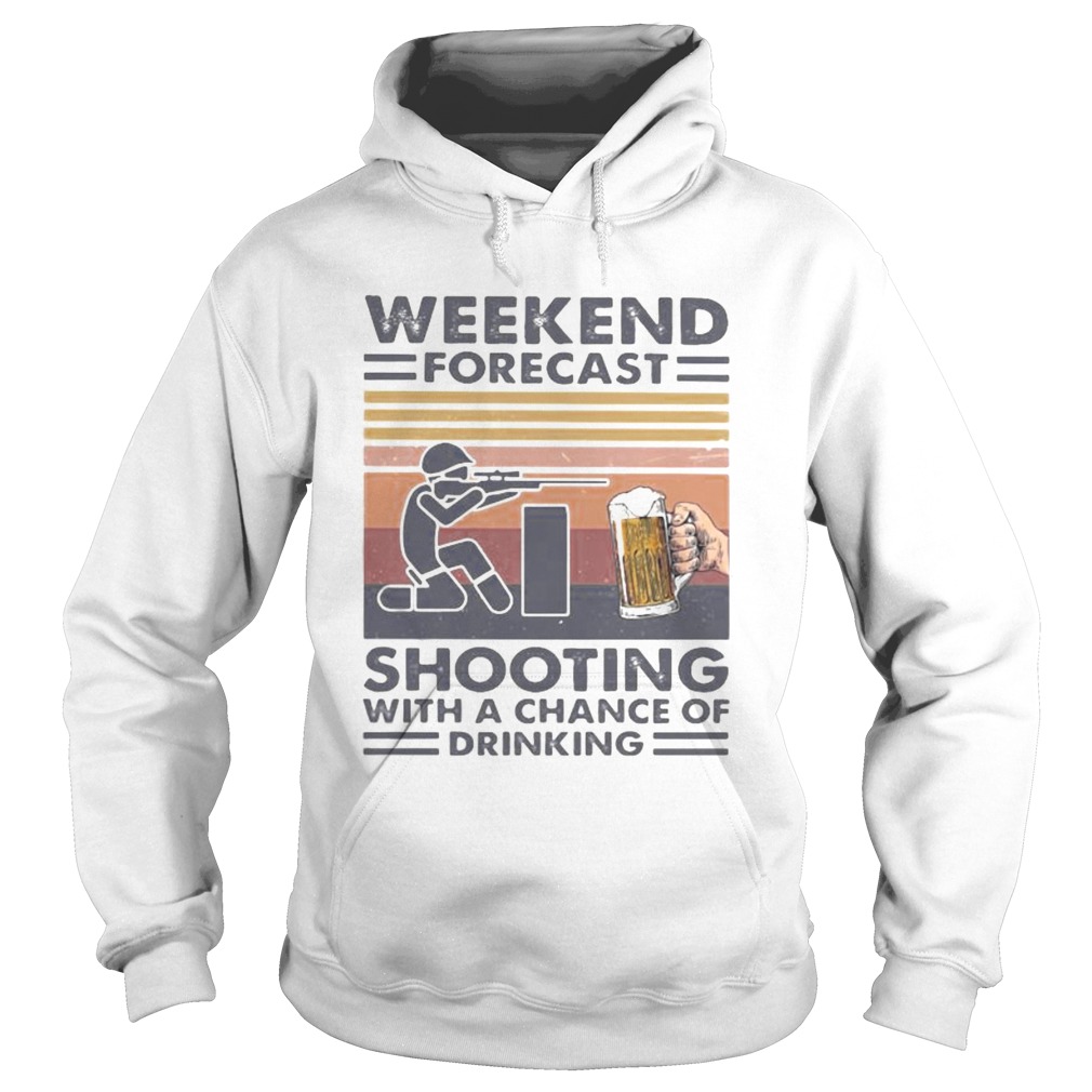 Weekend forecast shooting with a chance of drinking vintage retro Hoodie