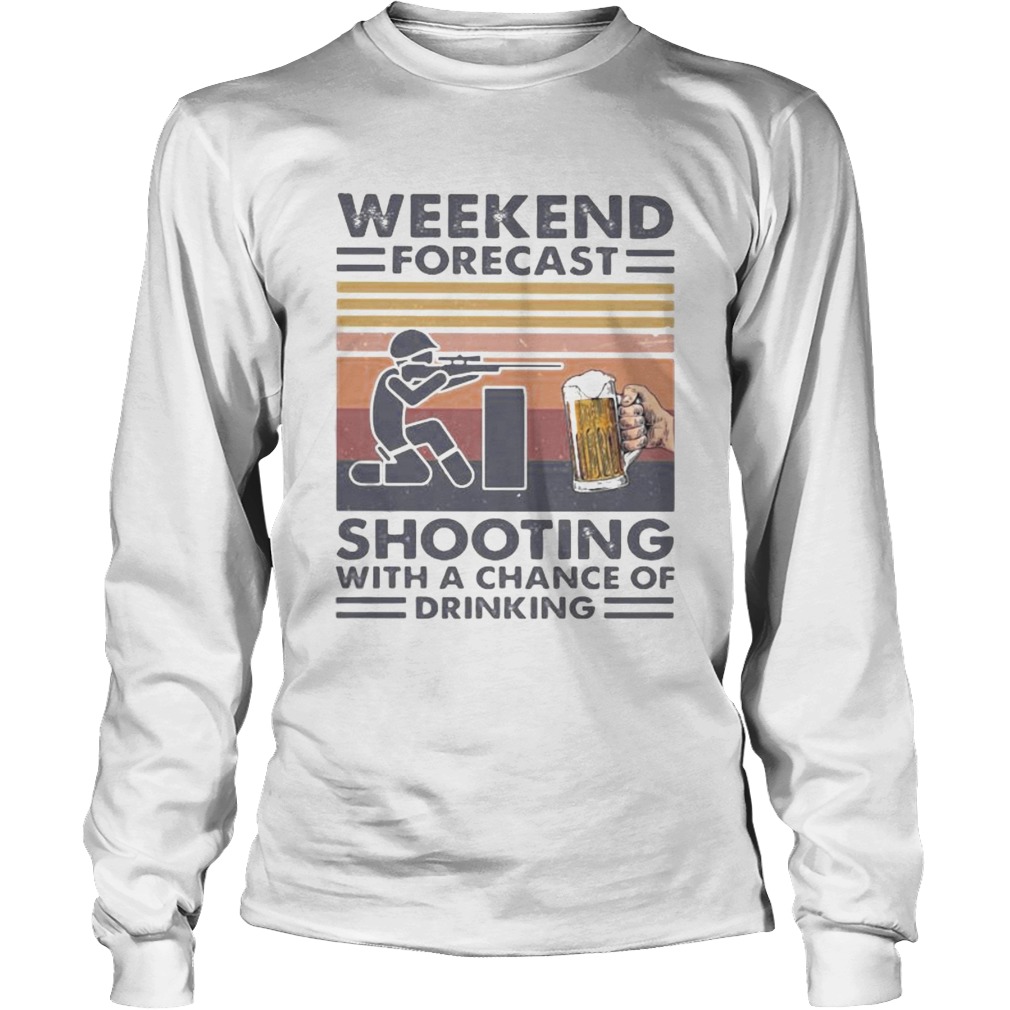 Weekend forecast shooting with a chance of drinking vintage retro Long Sleeve