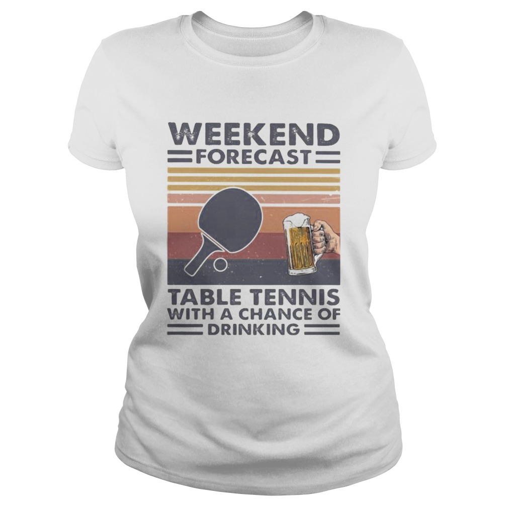 Weekend forecast table tennis with a chance of drinking vintage retro Classic Ladies