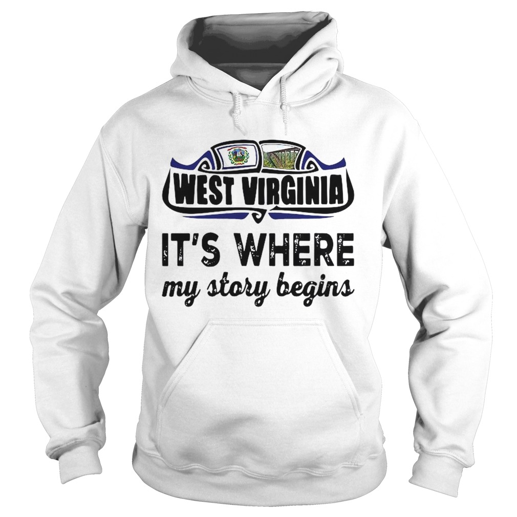 West Virginia Its Where My Story Begins Hoodie