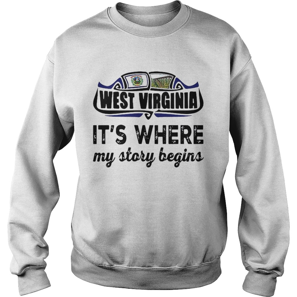 West Virginia Its Where My Story Begins Sweatshirt