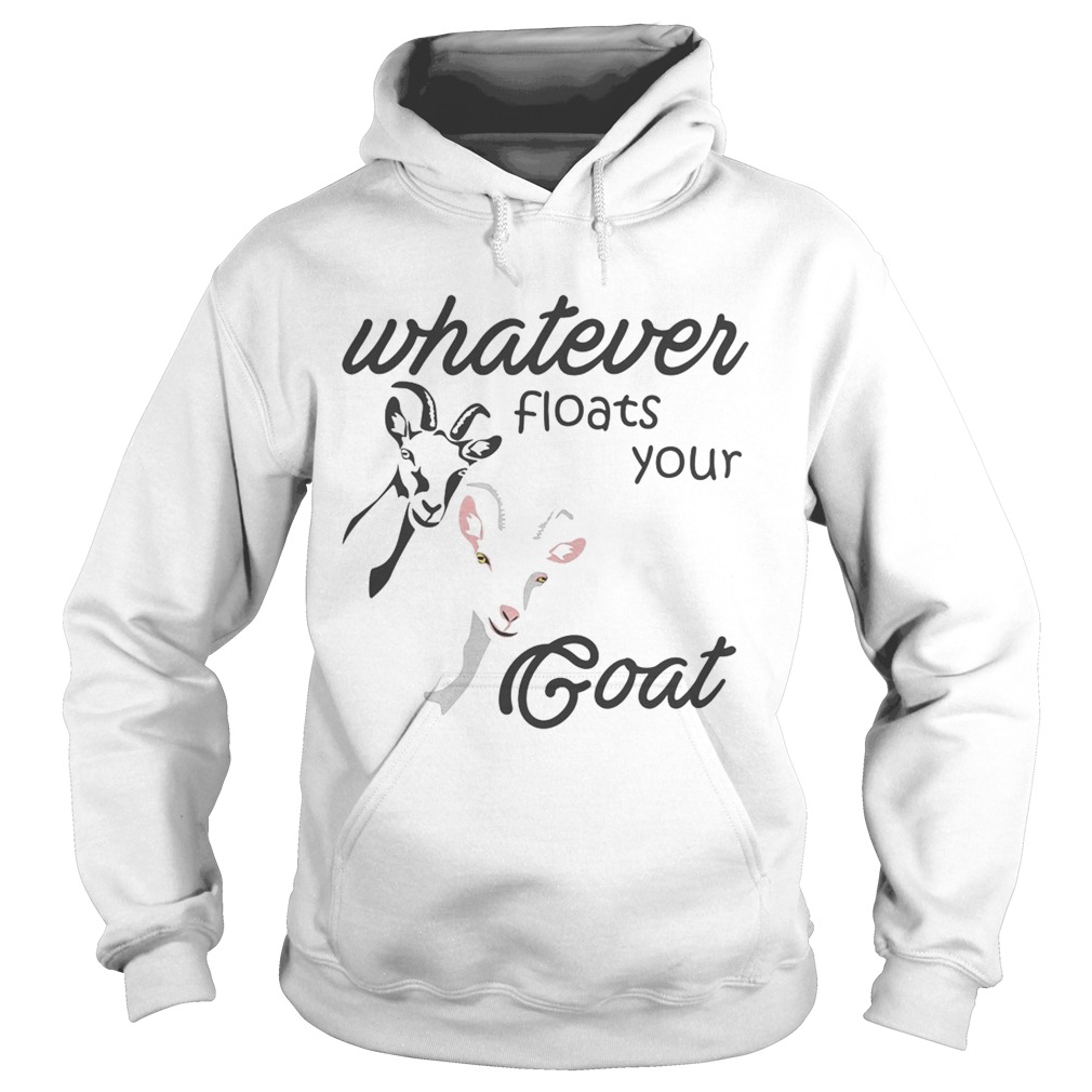 Whatever floats your goat Hoodie