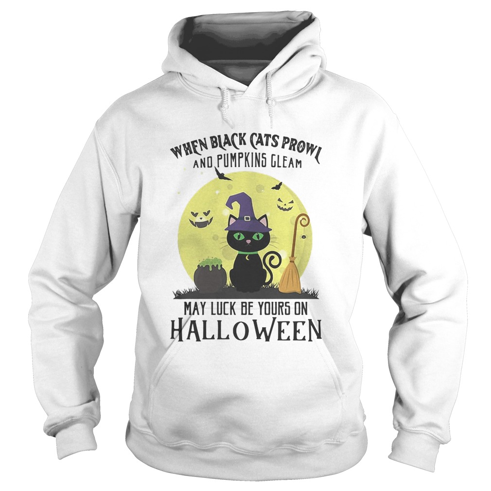 When black cats prowl and pumpkins gleam may luck be yours on halloween moon Hoodie