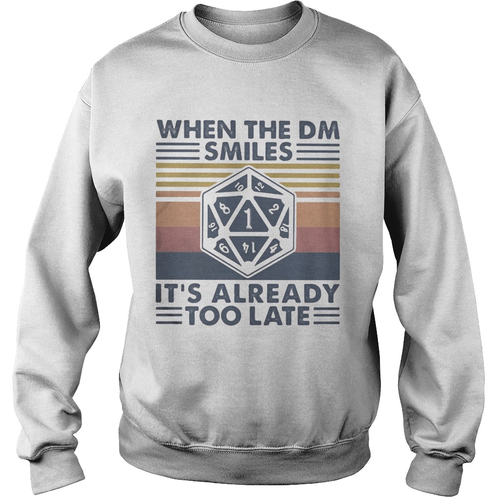 When the dm smiles its already too late vintage retro Sweatshirt