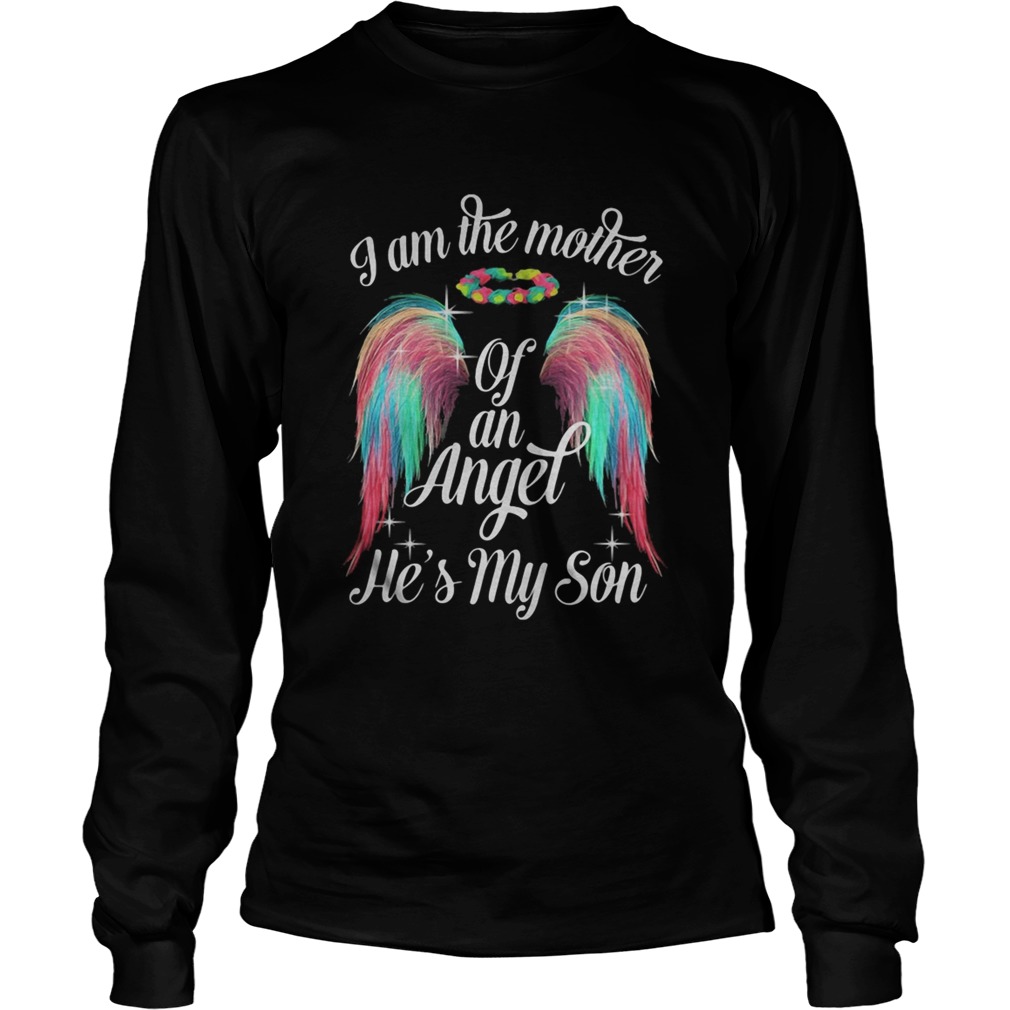 Wings i am the mother of an angel hes my son Long Sleeve
