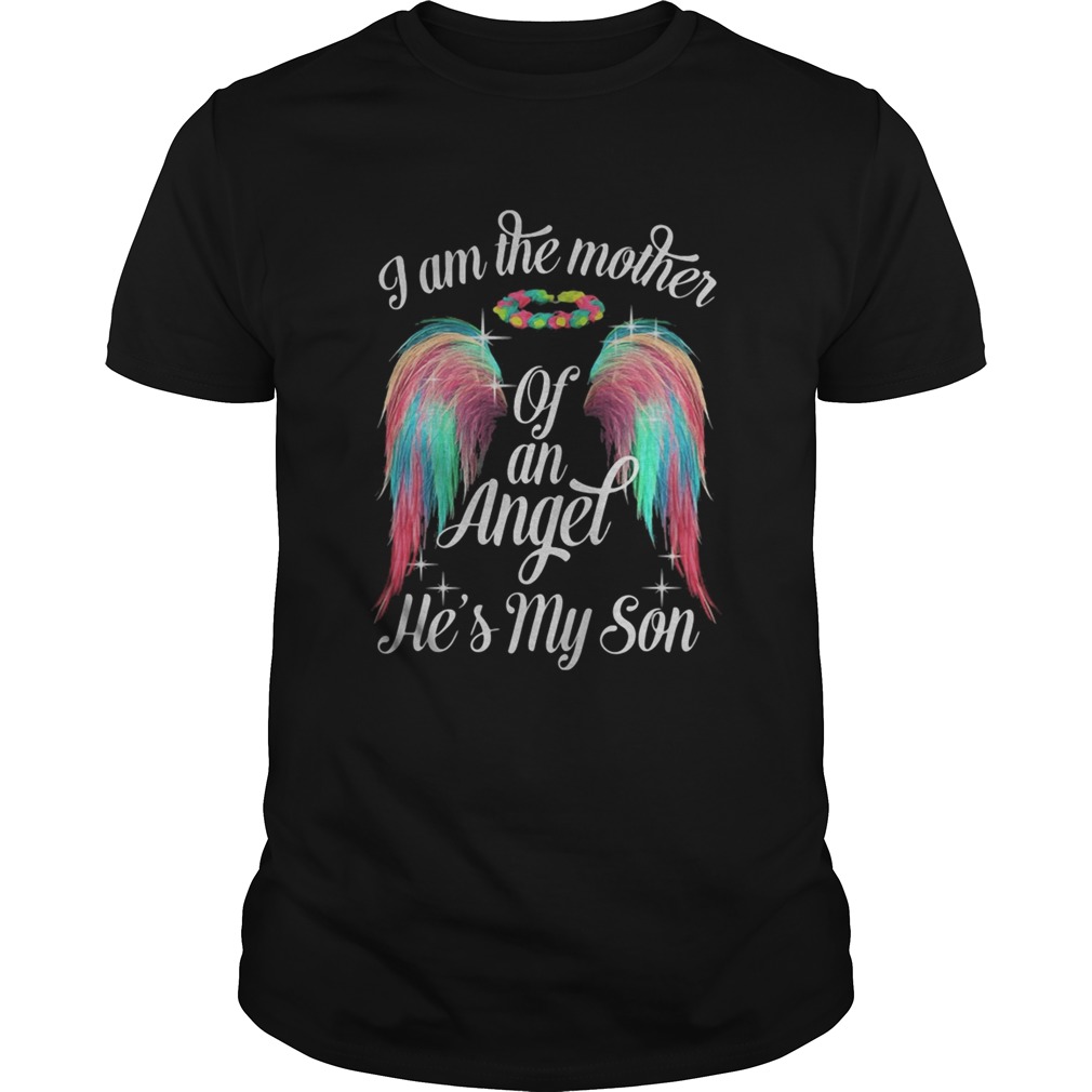 Wings i am the mother of an angel hes my son shirt