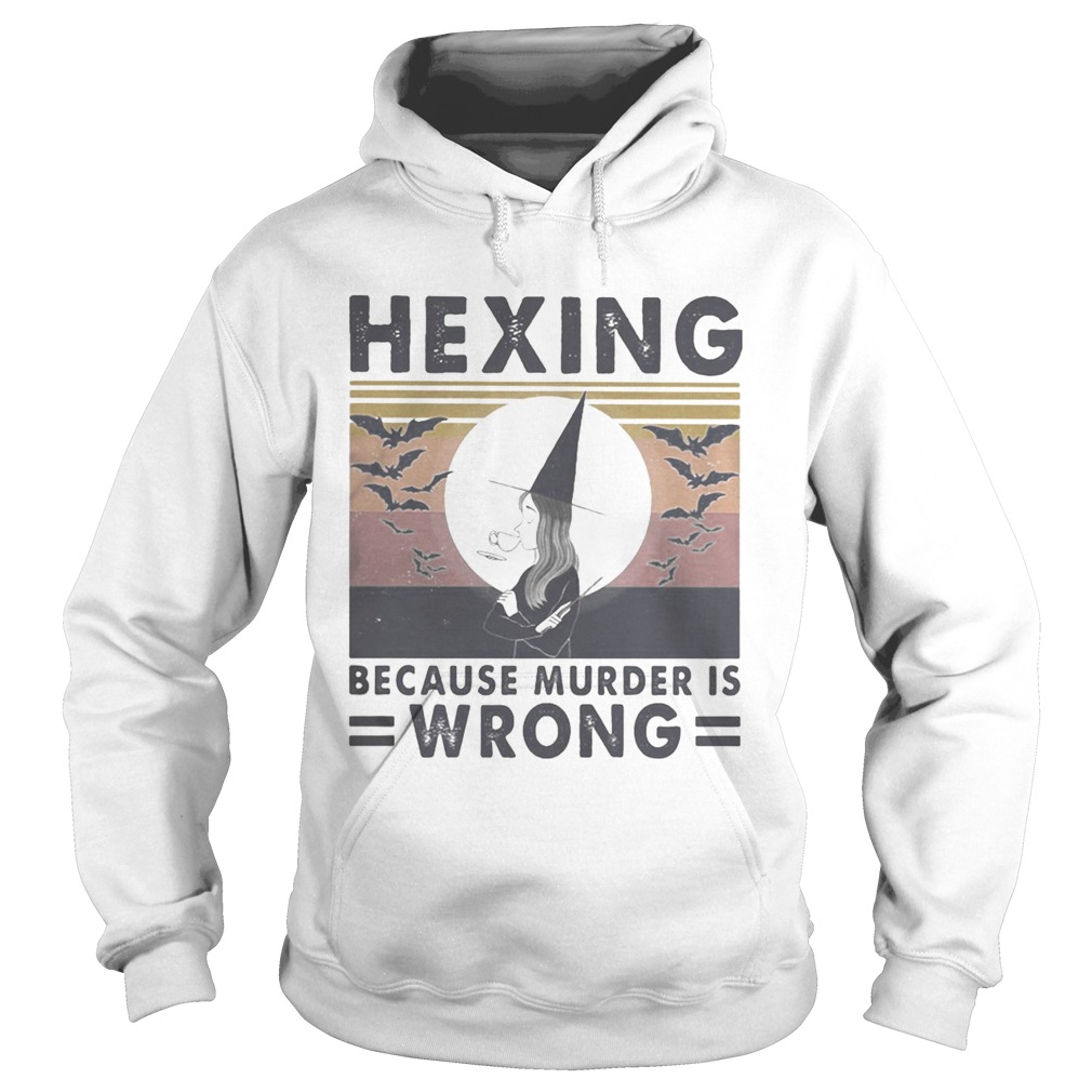 Witch hexing because murder is wrong vintage retro Hoodie