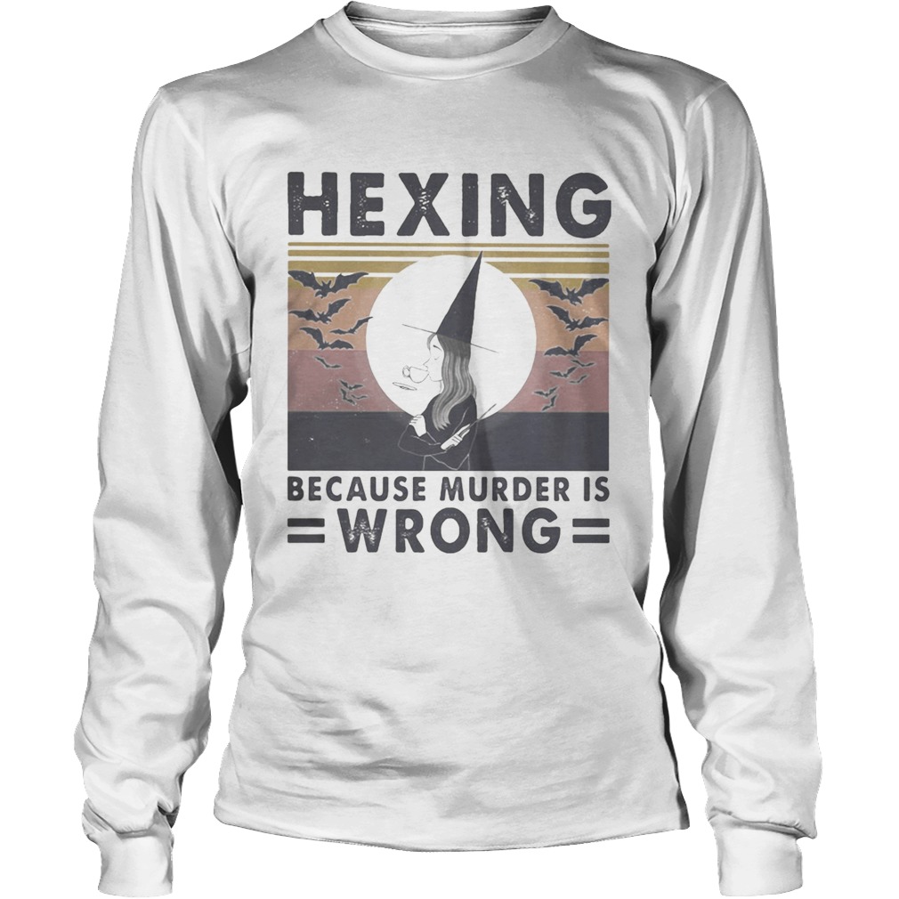 Witch hexing because murder is wrong vintage retro Long Sleeve