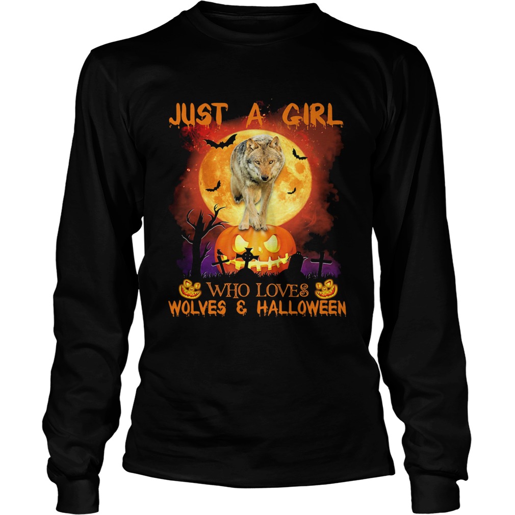 Wolf just a girl who loves wolves and halloween moon pumpkin Long Sleeve