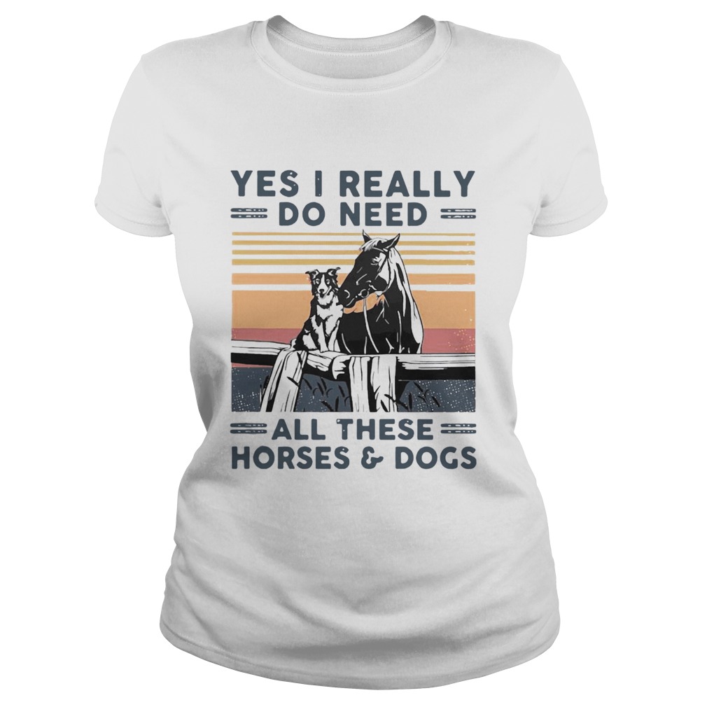 Yes I Really Do Need All These Horses And Dogs Vintage Retro Classic Ladies