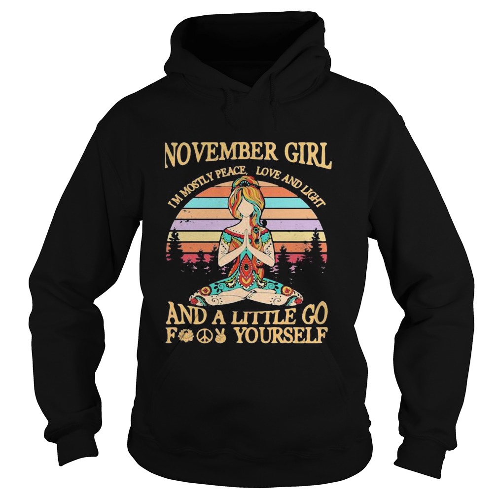 Yoga girl november girl im mostly peace love and light and a little go fuck yourself vintage retro Hoodie