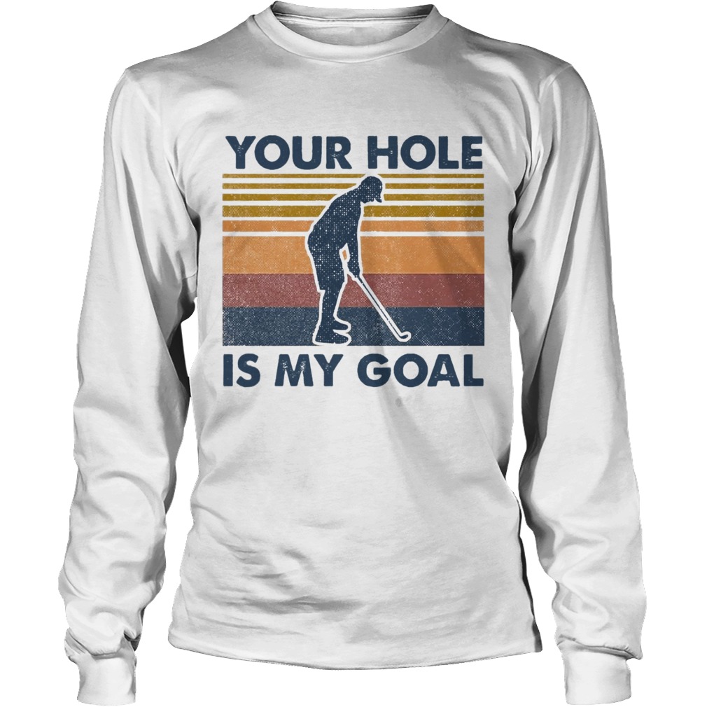 You Hole Is My Goal Vintage Long Sleeve