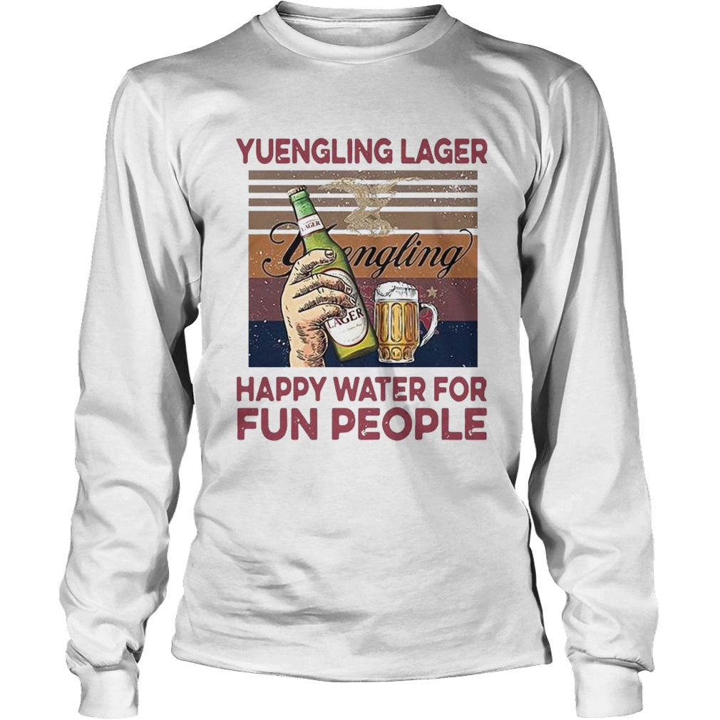 Yuengling Lager Happy Water For Fun People Vintage Long Sleeve