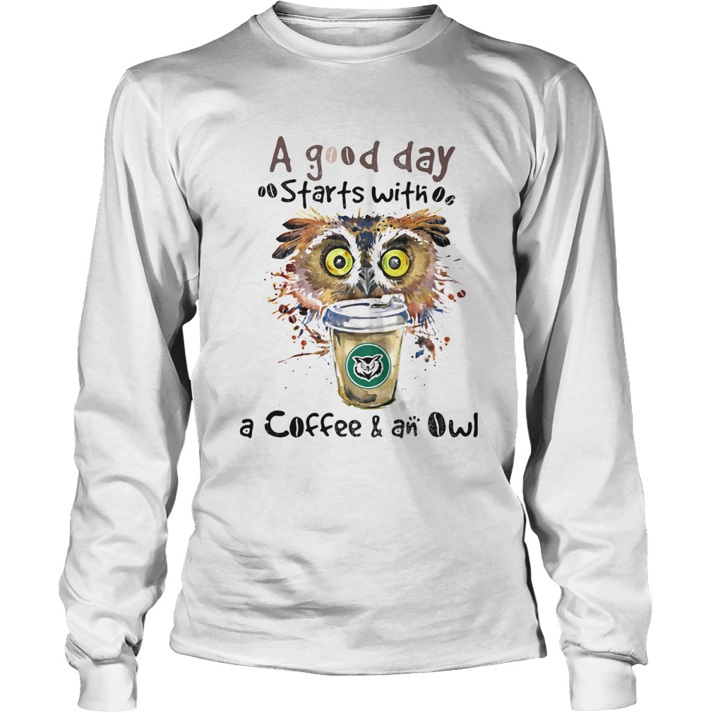 a good starts with a coffee and an owl Long Sleeve