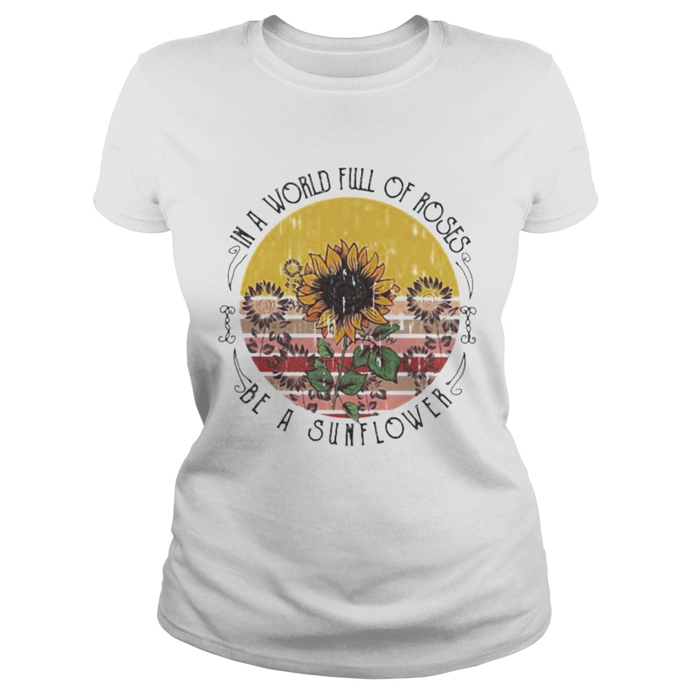 in a world full of roses be a sunflower vintage retro Classic Ladies