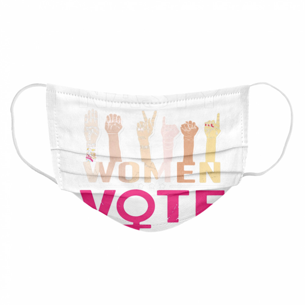 100 Years Of Women's Suffrage Nasty Women Vote Cloth Face Mask