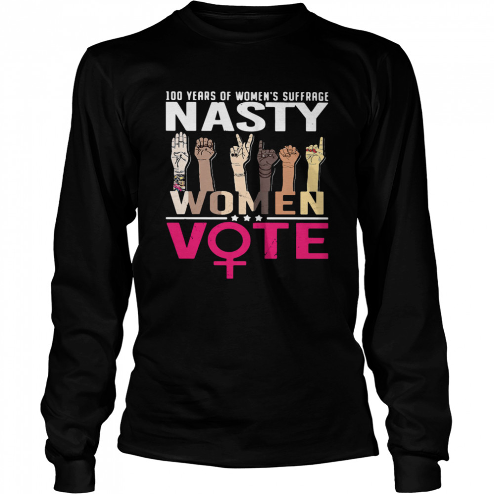 100 Years Of Women's Suffrage Nasty Women Vote Long Sleeved T-shirt