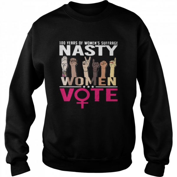 100 Years Of Women's Suffrage Nasty Women Vote  Unisex Sweatshirt