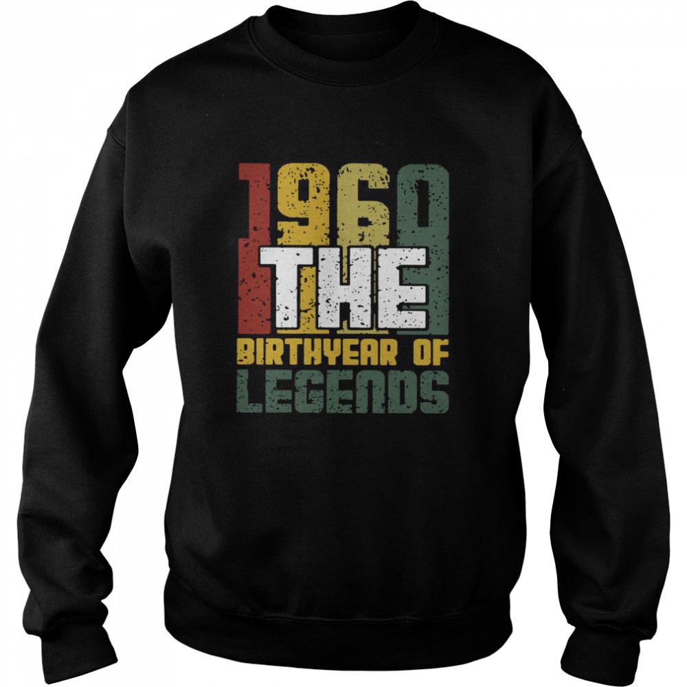 1960 The Birthyear Of Legends Unisex Sweatshirt