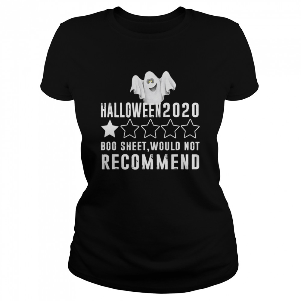 2020 Is Boo Sheet Would Not Recommend Funny Halloween Classic Women's T-shirt