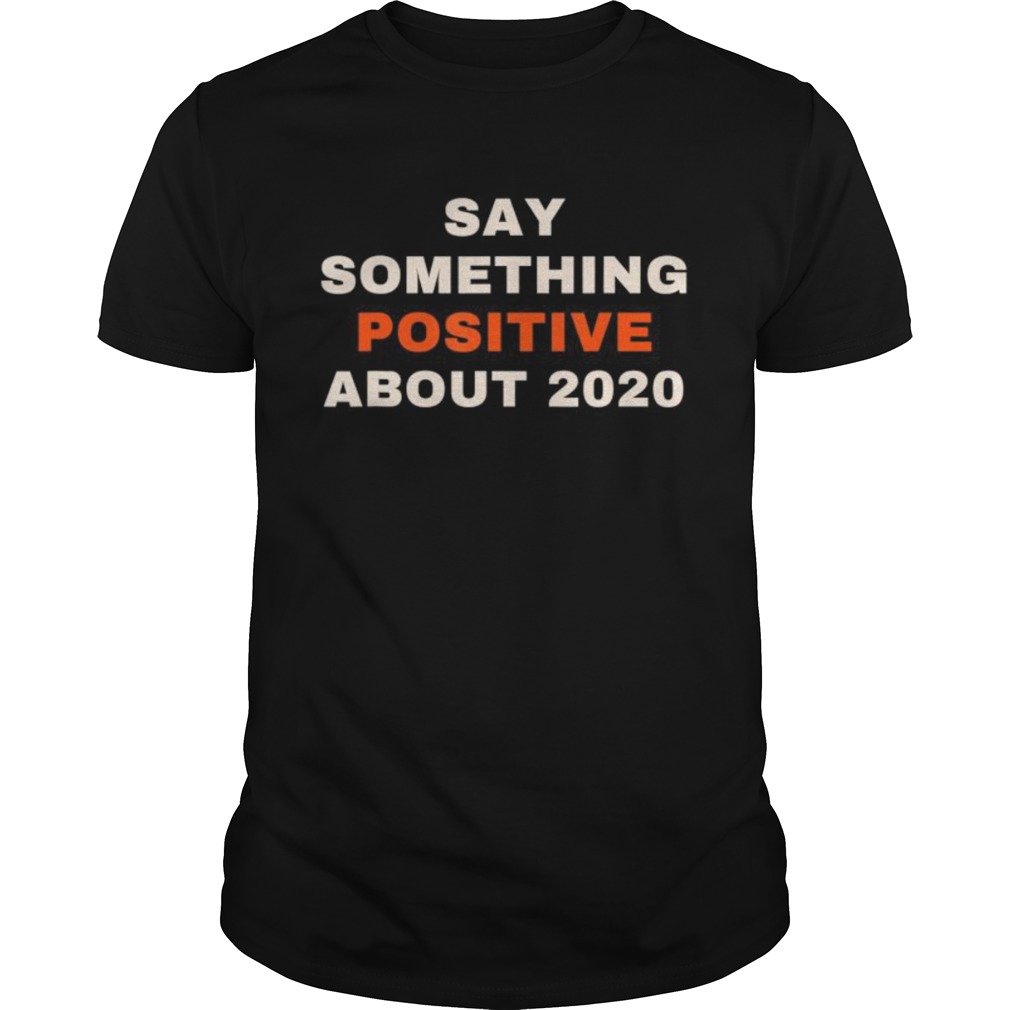 2020 Positive Vibe 2020 Quarantine Quotes shirt