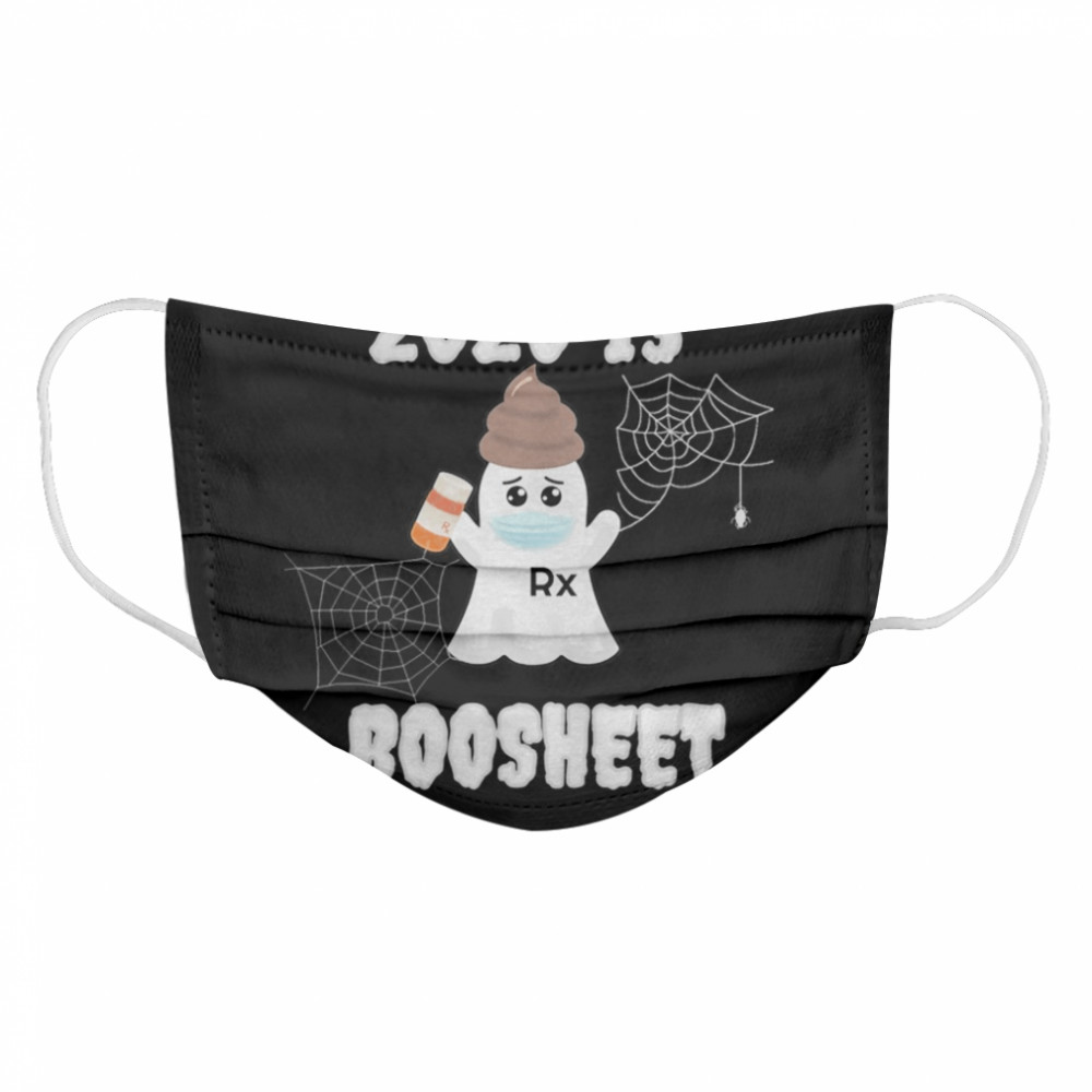 2020 is Boo Sheet RX Cloth Face Mask