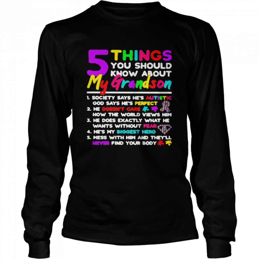 5 Things You Should Know About My Grandson Autism Long Sleeved T-shirt