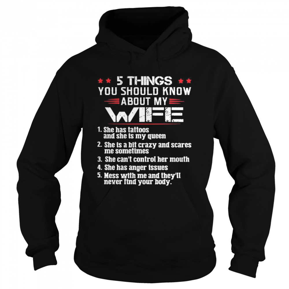 5 Things You Should Know About My Wife Mess With Me And They’ll Never Find Your Body Unisex Hoodie