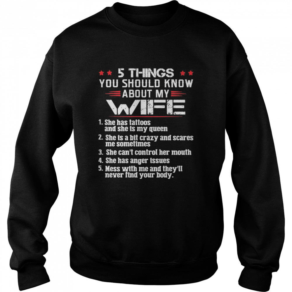5 Things You Should Know About My Wife Mess With Me And They’ll Never Find Your Body Unisex Sweatshirt